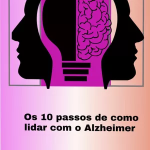 Imagem de capa para o Ebook Os 10 passos de como lidar com o Alzheimer