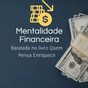 Imagem de capa para o Ebook Mentalidade Financeira Baseada no livro Quem Pensa Enriquece