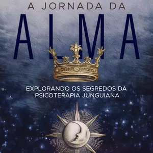 Imagem de capa para o Ebook A Jornada da Alma - Explorando os Segredos da Psicoterapia Junguiana 