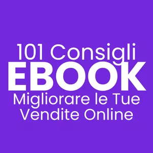 Cover image for Ebook Ebook "101 Consigli per Migliorare le Tue Vendite Online"