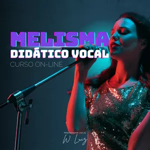 MELISMA DIDÁTICO VOCAL - W. Luiz | Hotmart