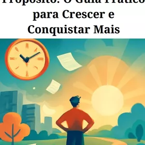 Imagem de capa para o Ebook E-book Produtividade com Propósito: O Guia Prático para Crescer e Conquistar Mais