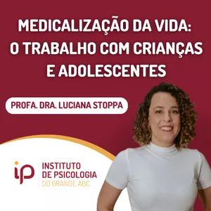 Imagem de capa para o Curso online Psicologia: medicalização da vida e o trabalho com crianças e adolescentes