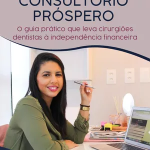 Imagem de capa para o Ebook Consultório Próspero: O guia prático que leva cirurgiões dentistas à independência financeira