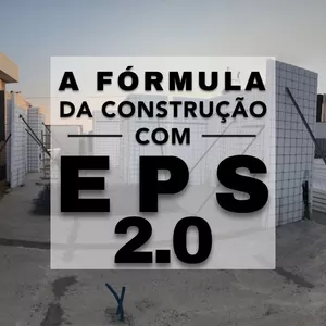 Imagem de capa para o Curso online A FÓRMULA DA CONSTRUÇÃO COM EPS 2.0