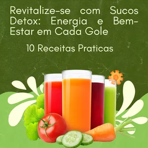 Imagem de capa para o Ebook Revitalize-se com Sucos Detox: Energia e Bem-Estar em Cada Gole