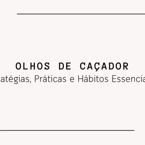 Imagem de capa para o Ebook Olhos de Caçador : Estratégias, Práticas e Hábitos Essenciais