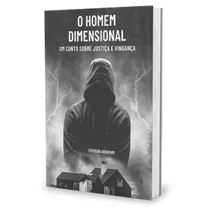 Imagem de capa para o Ebook O Homem Dimensional: um conto sobre justiça e vingança