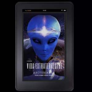 Imagem de capa para o Ebook LIVRO Digital- VIDA EXTRATERRESTRE - Arcturianos tudo sobre esses seres