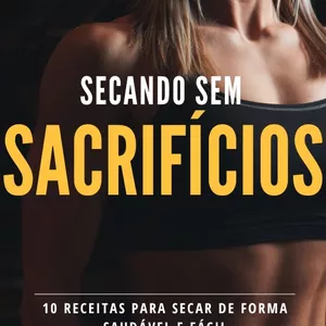 Imagem de capa para o Ebook Secando Sem Sacrifícios: 10 Receitas para Secar de Forma Saudável e fácil