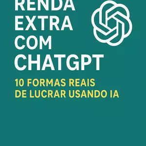 Imagem de capa para o Ebook Renda Extra com ChatGPT: 10 Formas  Reais de Lucrar Usando IA 