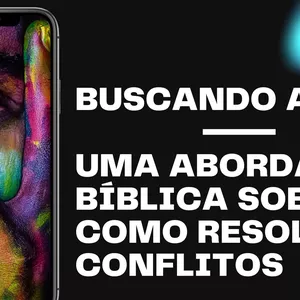 Imagem de capa para o Curso online Buscando a Paz - Uma abordagem bíblica sobre a resolução de conflitos.
