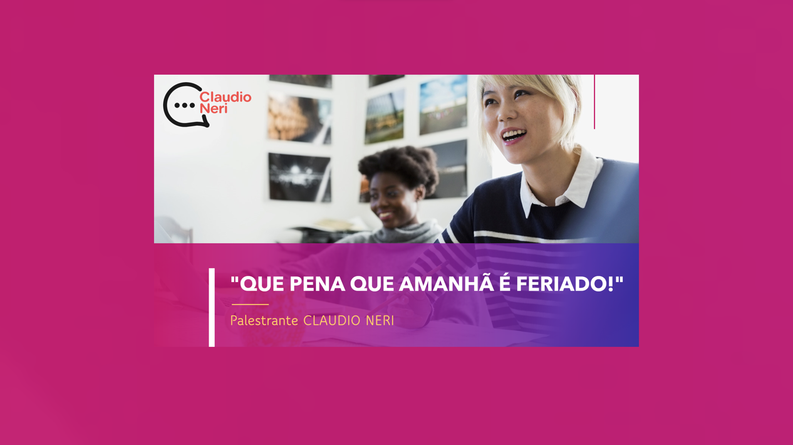 Imagem do curso Palestra: "Que pena que amanhã é feriado!" (Orientação Vocacional - Tempo do conteúdo: 1 hora e 45 minutos)