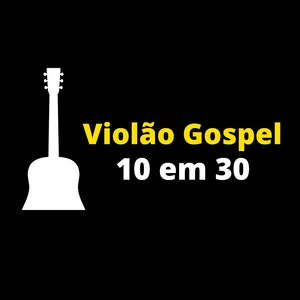 Imagem de capa para o Curso online Violão Gospel 10 em 30