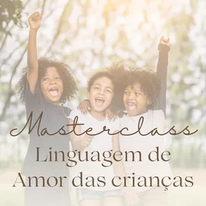 Imagem de capa para o Curso online Masterclass Linguagem do Amor das Crianças