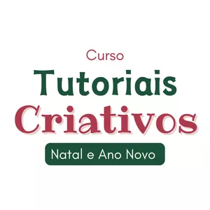 Imagem de capa para o Curso online Tutoriais Criativos: Natal e Ano Novo