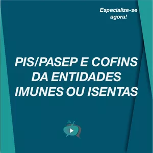 Imagem principal do produto PIS/PASEP E COFINS - Entidades Imunes e Isentas