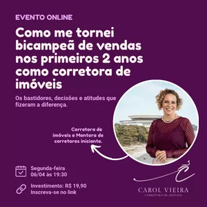 Imagem de capa para o Evento presencial  O que fiz para ser bicampeã nos meus 2 primeiros anos de corretagem de imóveis 