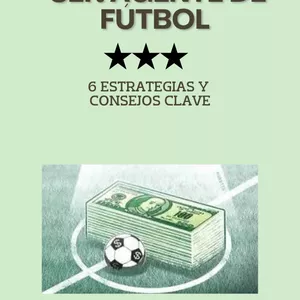 Imagen de portada para Ebook LA GUÍA PARA SER AGENTE DE FÚTBOL - 6 Estrategias y Consejos claves.