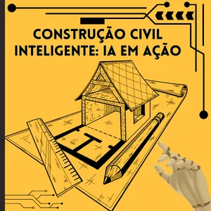 Imagem de CONSTRUÇÃO CIVIL INTELIGENTE - IA EM AÇÃO criado por WANDERSON na hotmart