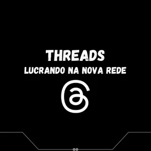 Imagem de capa para o Ebook Threads - Lucrando na Nova Rede