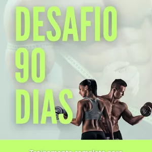 Imagem de capa para o Ebook DESAFIO 90 DIAS - Treinamento completo para emagrecimento e ganho de massa muscular
