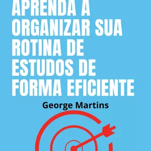 Imagem de capa para o Ebook Aprenda a organizar sua rotina de estudos de forma eficiente