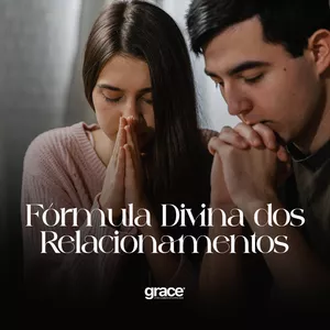 Imagem de capa para o Curso online Fórmula Divina dos Relacionamentos | Grace