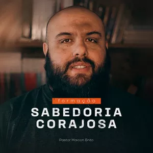Formação Sabedoria Corajosa por Maicon Brito