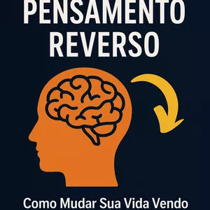 Imagem de capa para o Ebook “O Código dos Gênios: Como o Pensamento Reverso Pode Transformar Sua Vida”
