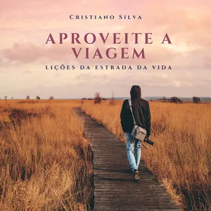 Imagem de capa para o Ebook Livro Aproveite a Viagem: Lições da Estrada da Vida