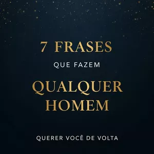 Imagem de capa para o Ebook 7 Frases que Fazem Qualquer Homen Querer Você de Volta