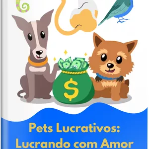 Imagem de capa para o Ebook Pets Lucrativos: Lucrando com Amor pelos Animais