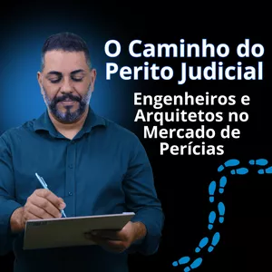 Imagem de capa para o Curso online O Caminho do Perito Judicial: Engenheiros e Arquitetos no Mercado de Perícias