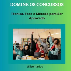 Imagem de capa para o Curso online "DOMINE OS CONCURSOS: Técnica, Foco e Método para Ser Aprovado":