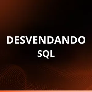 Imagem de capa para o Curso online Desvendando SQL
