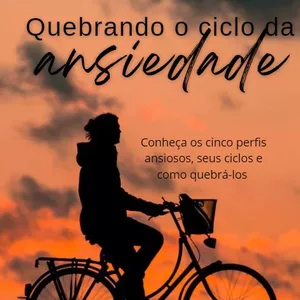 Imagem de capa para o Ebook Quebrando o Ciclo da Ansiedade