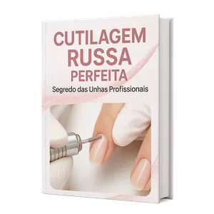 Imagem de capa para o Ebook Cutilagem Russa Perfeita — Técnica Profissional com Acabamento de Salão de Luxo
