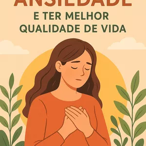 Imagem de capa para o Ebook Como lidar com a ansiedade e mais qualidade de vida ! 
