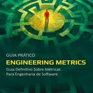 Imagem de capa para o Ebook Engineering Metrics: Guia Definitivo Sobre Métricas Para Engenharia de Software