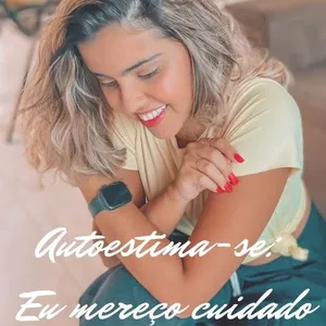 Imagem de capa para o Ebook Autoestima-se: Eu mereço cuidado !