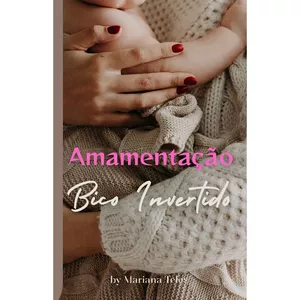 Imagem de capa para o Ebook Quando Amamentar Parece Impossível: Meu Relato com Bico Invertido