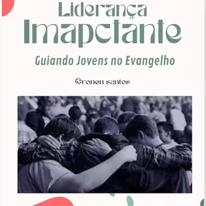 Imagem de capa para o Ebook Liderança impactante :Guiando Jovens no evangelho