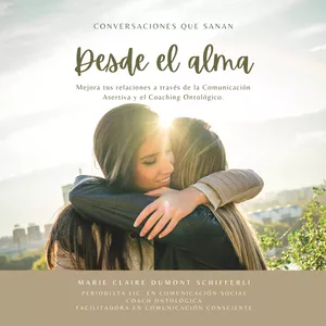 Imagen de portada para Ebook Desde el Alma: Conversaciones que Sanan. Comunicación Asertiva y Coaching Ontológico para transformar tus vínculos.