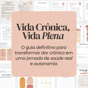 Imagem de capa para o Ebook Vida Crônica, Vida Plena | O guia definitivo para transformar dor crônica em uma jornada de saúde real e autonomia