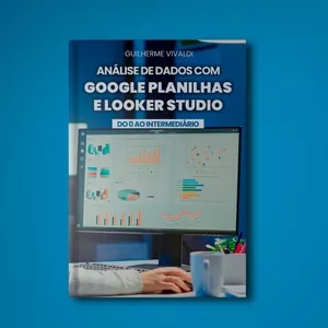 Imagem de capa para o Ebook Ebook - Análise de Dados com Google Planilhas e Looker Studio: do 0 ao Intermediário.