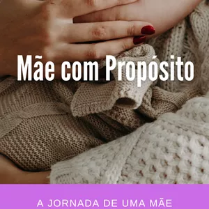 Imagem de capa para o Ebook Ebook Mãe com Propósito: A jornada da mãe solo para criar filhos com valores cristãos