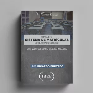 Imagem de capa para o Ebook O Projeto Sistema de Matrículas estruturado e lógico e, questões sobre o ensino inclusivo