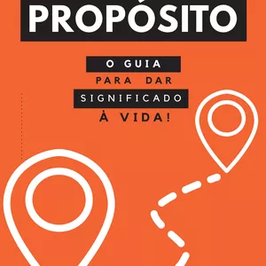 Imagem de capa para o Ebook Livro Propósito " O Guia para dar significado à vida "