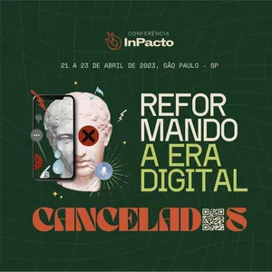 Imagem de capa para o Curso online Conferência InPacto Cancelados: Reformando a Era Digital - ONLINE
